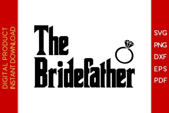 A Graphic Designer's Craft Review: The Bride Father SVG T-Shirt Design