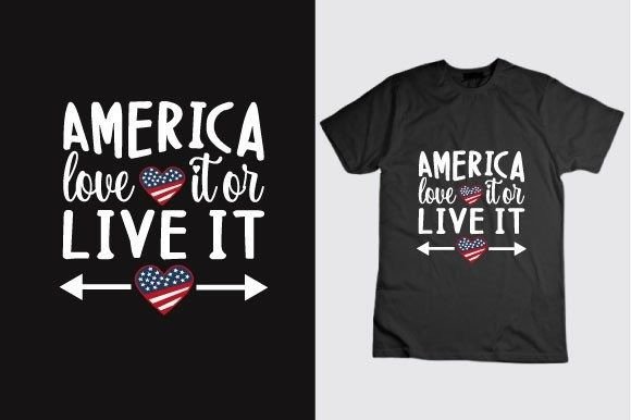 America Love It or Leave It 4th of July Graphics & T-Shirt Designs