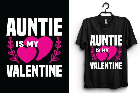 Auntie is My Valentine Graphics & T-Shirt Designs