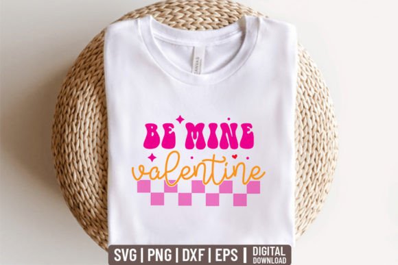 Be Mine Valentine SVG Graphics for T-Shirt Designs