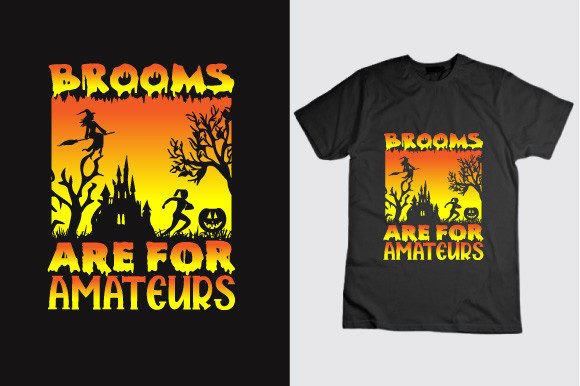 Brooms Are for Amateurs Halloween Day Graphics & T-Shirt Designs