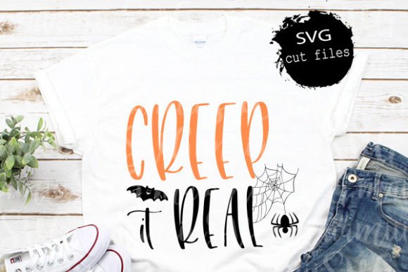 Creep It Real SVG: Funny Halloween Graphics for T-Shirt Designs