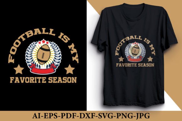 Football Is My Favorite Season T-Shirt Graphics