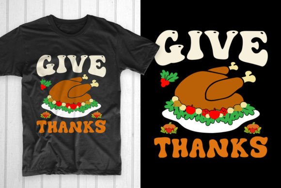 Give Thanks Thanksgiving Graphics & T-Shirt Designs
