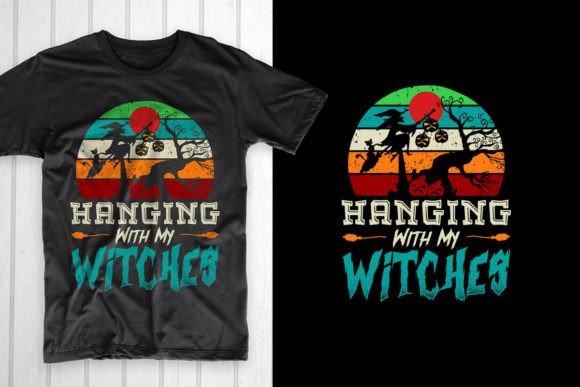 Hanging with My Witches: Halloween Graphics & T-Shirt Designs