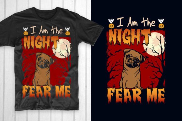 I Am the Night Fear Me Halloween Pug Graphics & T-Shirt Designs