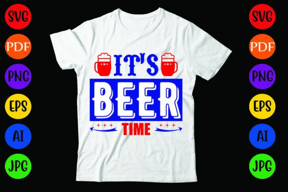 It’s Beer Time: Graphics & T-Shirt Designs