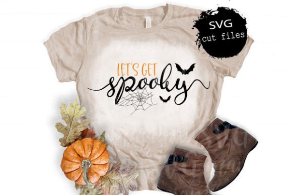 Let’s Get Spooky SVG Cut Files: Graphics & T-Shirt Designs