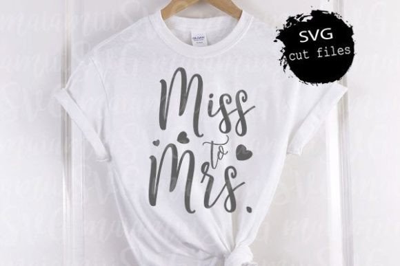 Miss to Mrs SVG: Graphics & T-Shirt Designs for Bridal Sellers