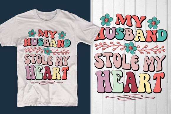 My Husband Stole My Heart: Graphics & T-Shirt Designs