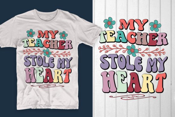 My Teacher Stole My Heart: Graphics & T-Shirt Designs