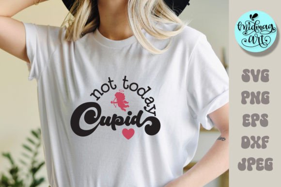 Not Today Cupid SVG