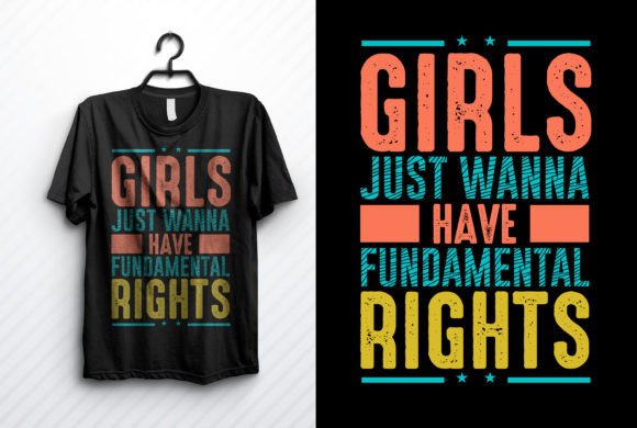 Pro Choice T-Shirt, Girls Just Wanna Graphics