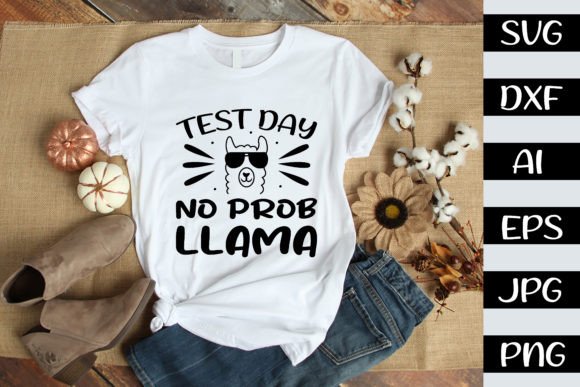 Test Day No Prob Llama: Graphics & T-Shirt Designs