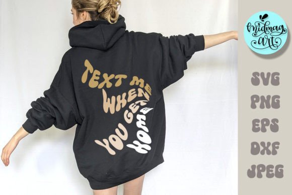 Text Me When You Get Home SVG: Graphics for T-Shirt Designs